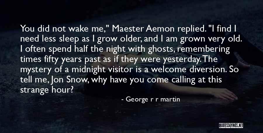 If They Need You Quotes By George R R Martin If They Need You Quotes By George R R Martin