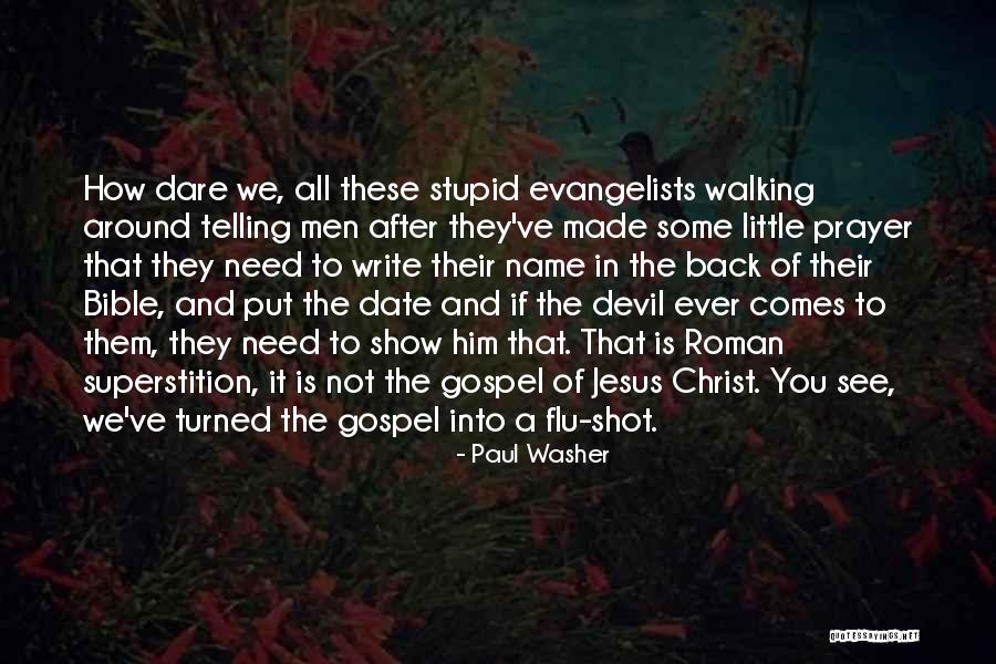 If They Need You Quotes By Paul Washer If They Need You Quotes By Paul Washer