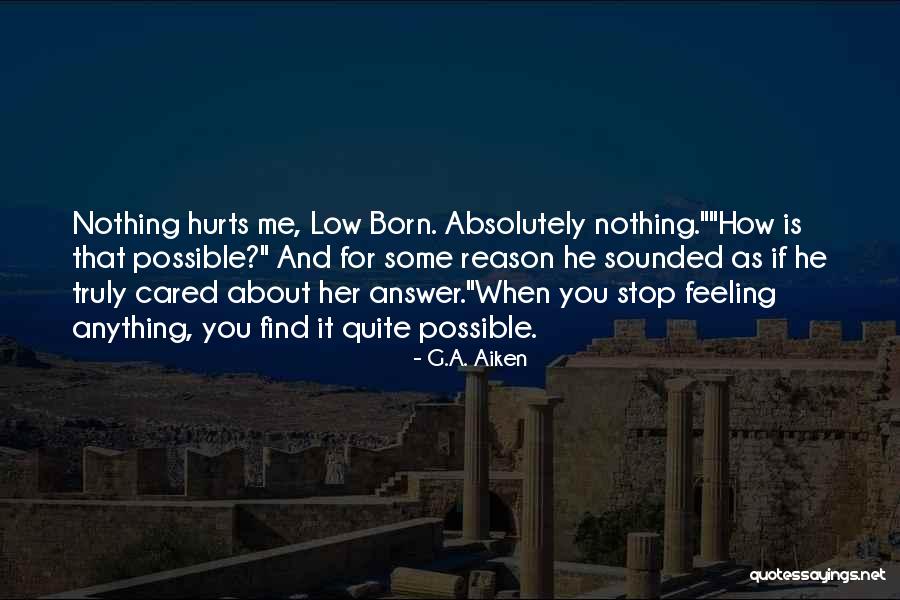 If They Truly Cared Quotes By G.A. Aiken If They Truly Cared Quotes By G.A. Aiken
