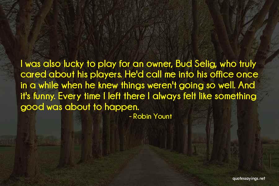 If They Truly Cared Quotes By Robin Yount If They Truly Cared Quotes By Robin Yount