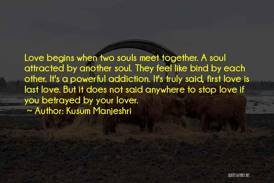 If They Truly Love You Quotes By Kusum Manjeshri