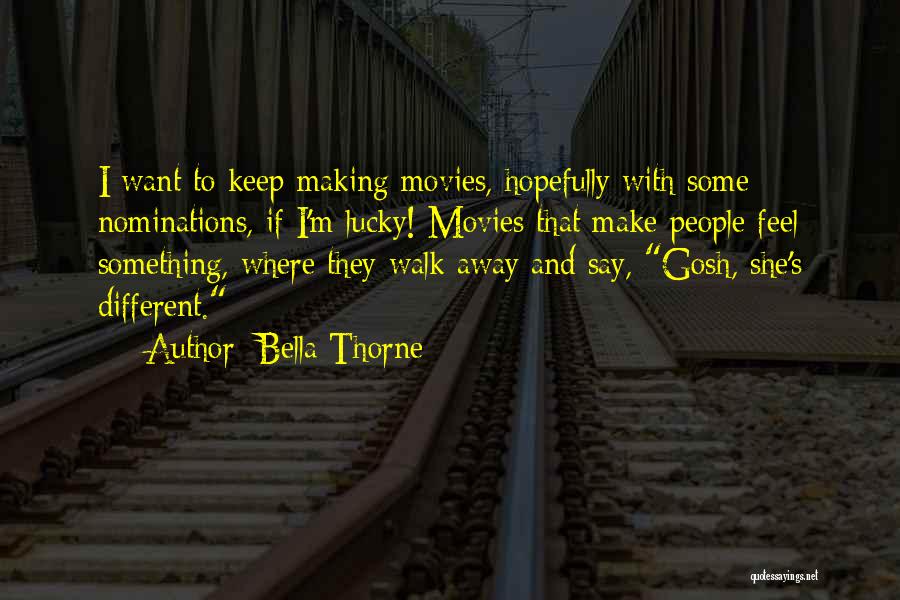 If They Walk Away Quotes By Bella Thorne