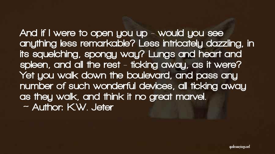 If They Walk Away Quotes By K.W. Jeter