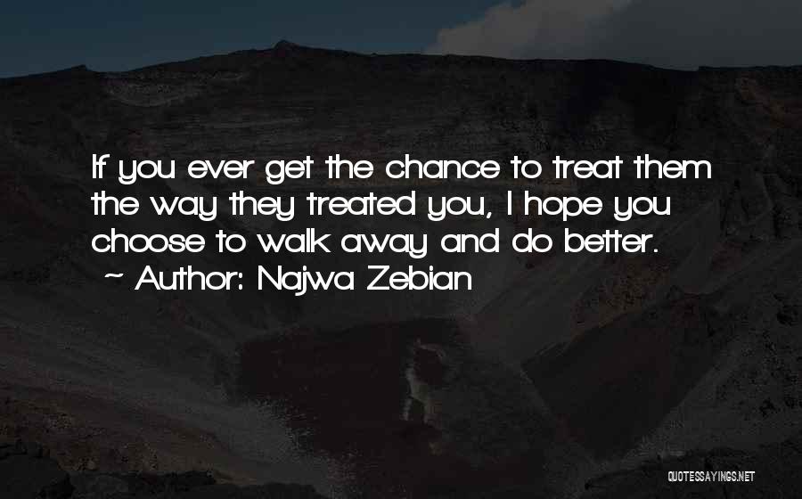 If They Walk Away Quotes By Najwa Zebian