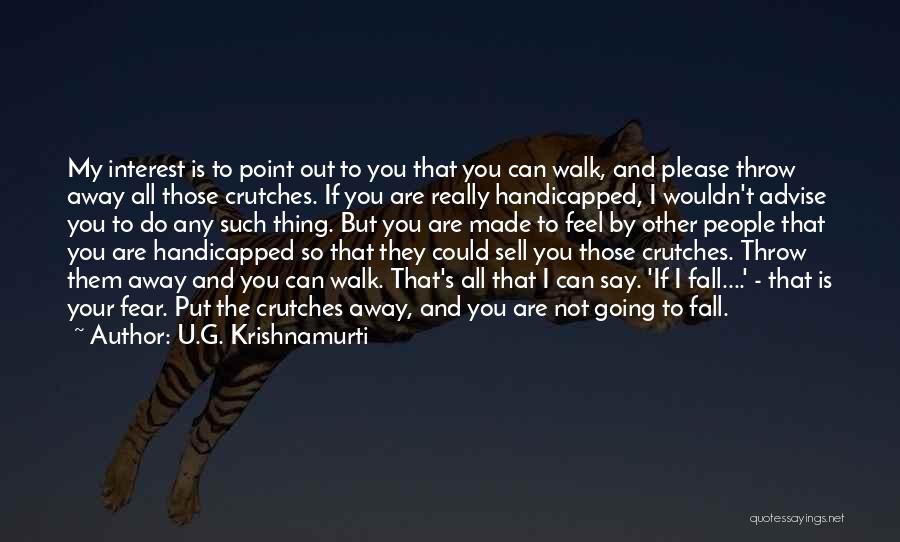 If They Walk Away Quotes By U.G. Krishnamurti