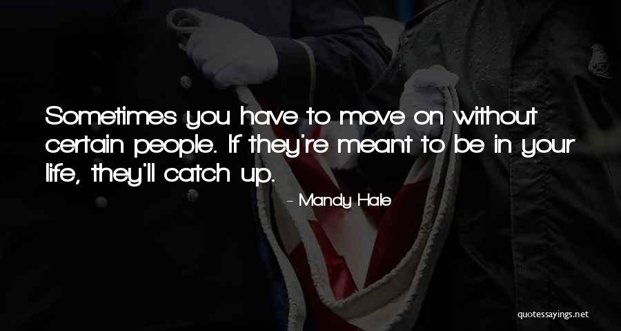 If Things Are Meant To Be They Will Be Quotes By Mandy Hale If Things Are Meant To Be They Will Be Quotes By Mandy Hale