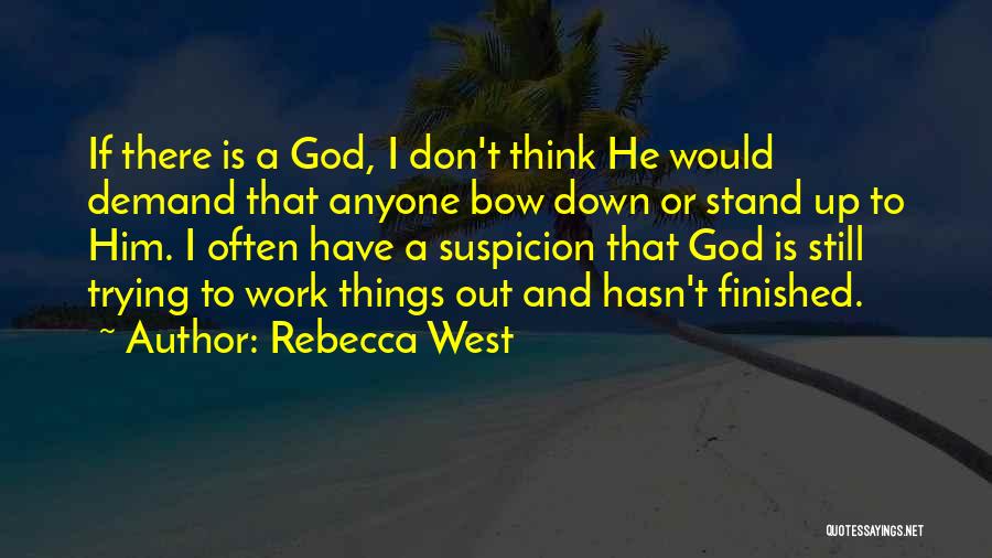 If Things Don't Work Out Quotes By Rebecca West