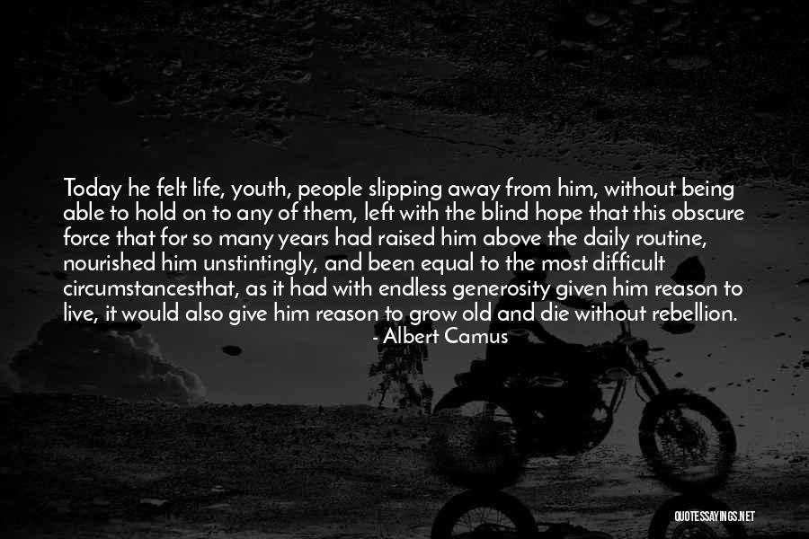 If Today Gets Difficult Quotes By Albert Camus If Today Gets Difficult Quotes By Albert Camus