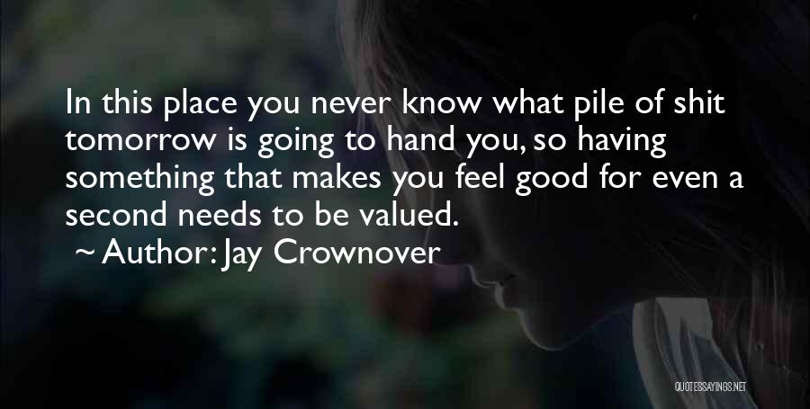 If Tomorrow Never Comes Love Quotes By Jay Crownover