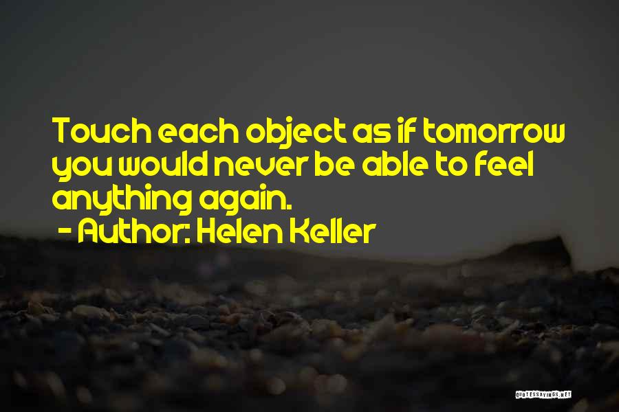 If Tomorrow Never Comes Quotes By Helen Keller