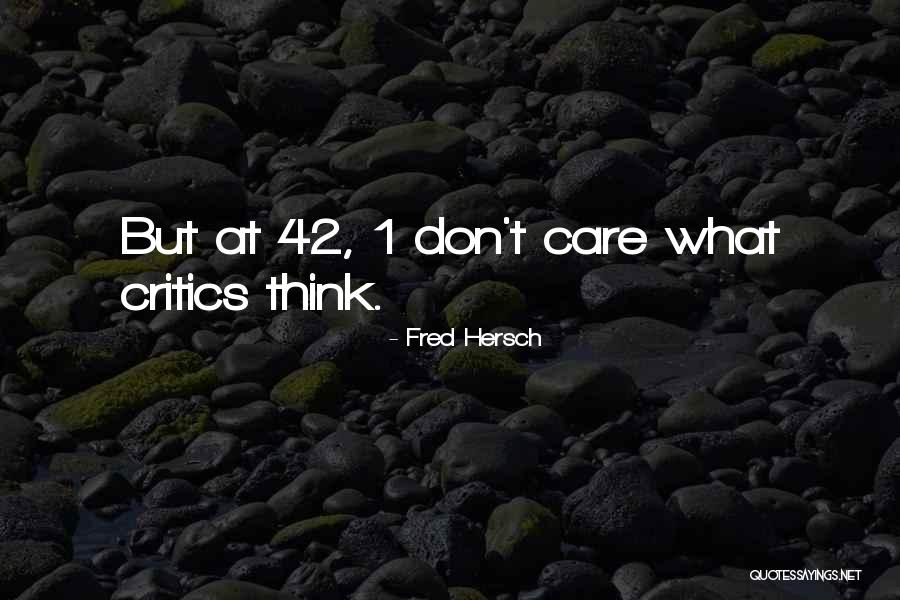 If U Dont Care Quotes By Fred Hersch If U Dont Care Quotes By Fred Hersch