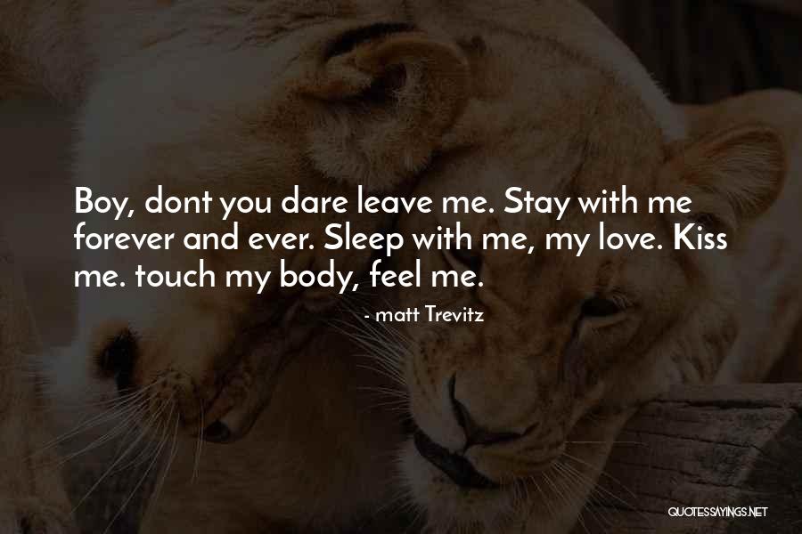 If U Dont Love Me Let Me Go Quotes By Matt Trevitz