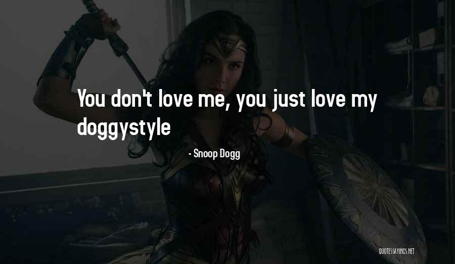 If U Dont Love Me Let Me Go Quotes By Snoop Dogg