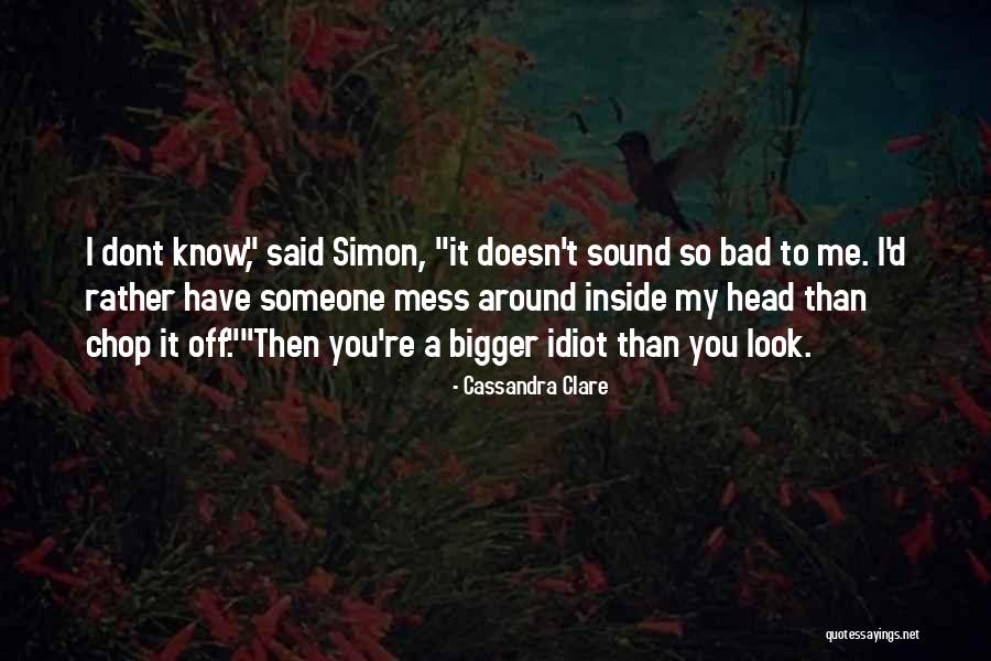 If U Dont Want Me Quotes By Cassandra Clare If U Dont Want Me Quotes By Cassandra Clare