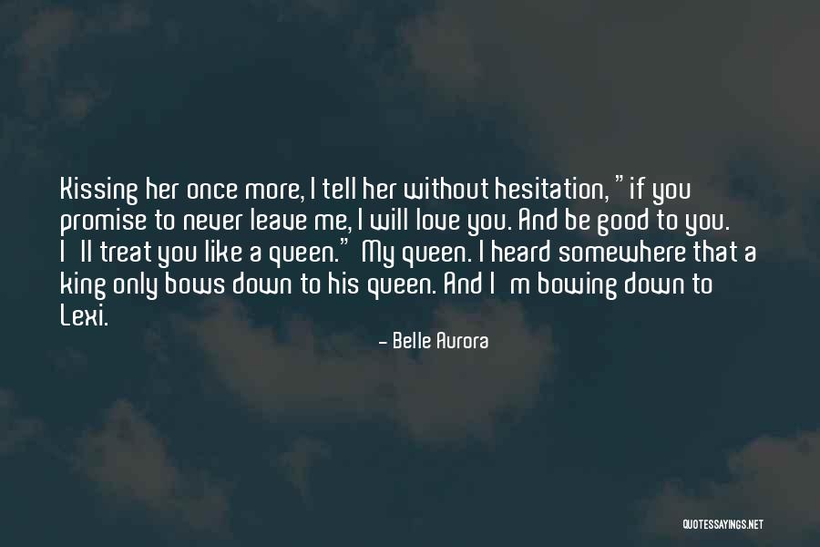 If U Treat Me Like A Queen Quotes By Belle Aurora