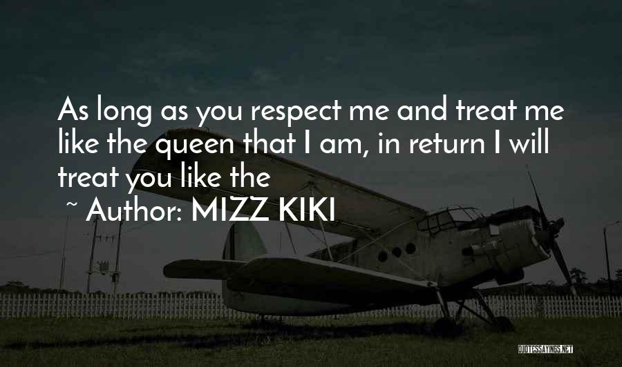 If U Treat Me Like A Queen Quotes By MIZZ KIKI