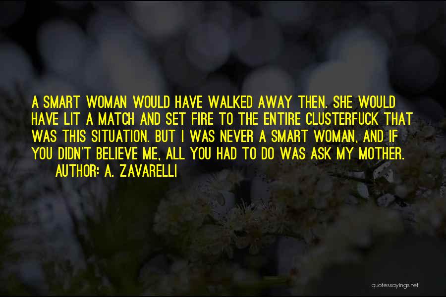 If Walked Away Quotes By A. Zavarelli