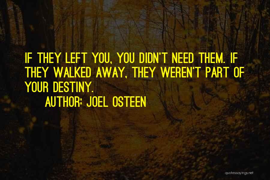 If Walked Away Quotes By Joel Osteen