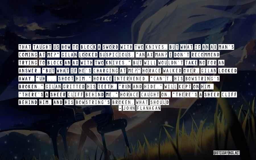 If Walked Away Quotes By John Flanagan If Walked Away Quotes By John Flanagan