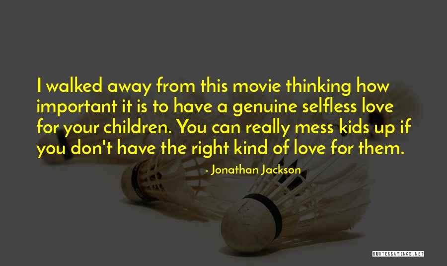 If Walked Away Quotes By Jonathan Jackson