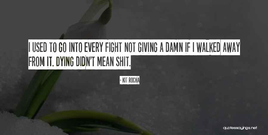 If Walked Away Quotes By Kit Rocha If Walked Away Quotes By Kit Rocha