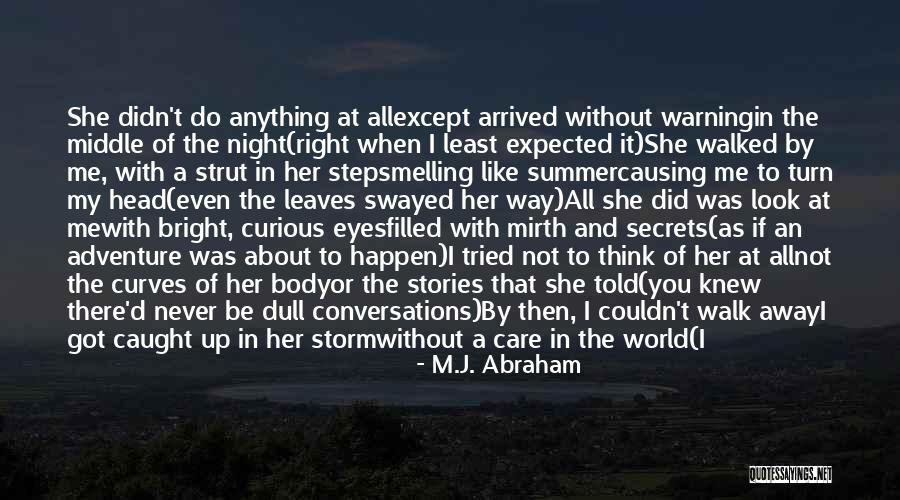 If Walked Away Quotes By M.J. Abraham