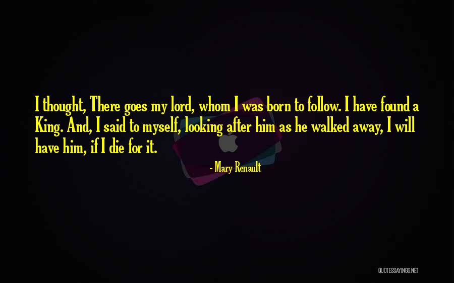 If Walked Away Quotes By Mary Renault