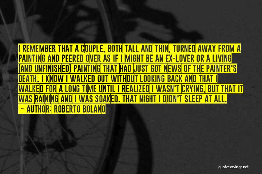 If Walked Away Quotes By Roberto Bolano
