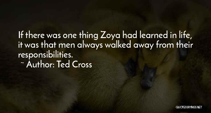 If Walked Away Quotes By Ted Cross