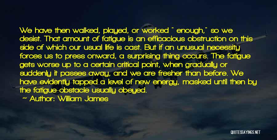 If Walked Away Quotes By William James