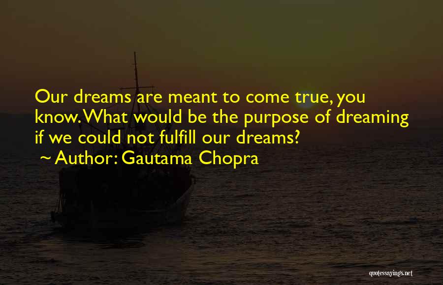 If We Are Meant To Be Quotes By Gautama Chopra
