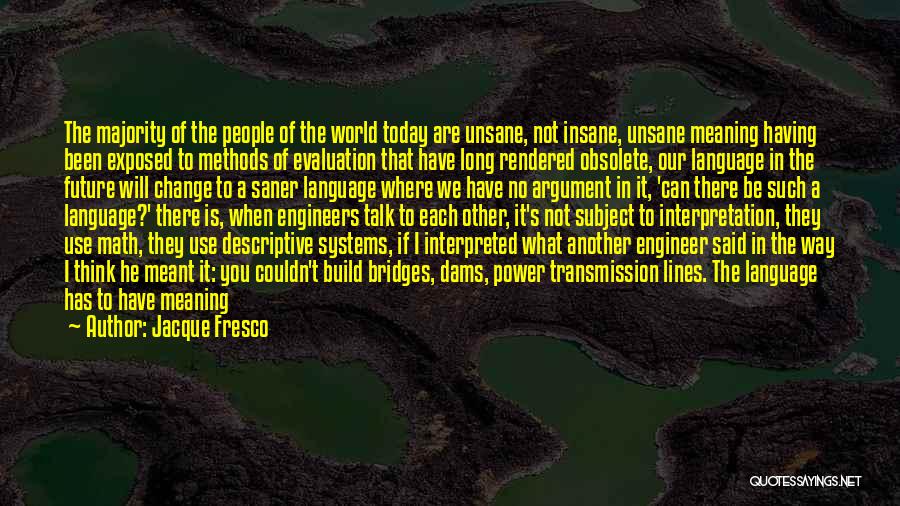 If We Are Meant To Be Quotes By Jacque Fresco