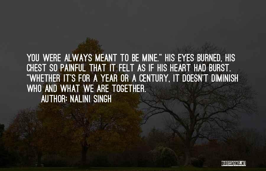 If We Are Meant To Be Together Quotes By Nalini Singh