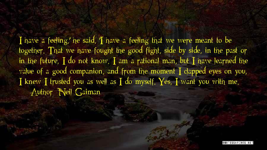 If We Are Meant To Be Together Quotes By Neil Gaiman