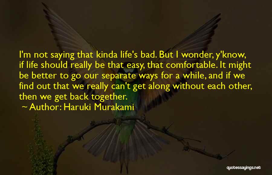 If We Can't Be Together Quotes By Haruki Murakami
