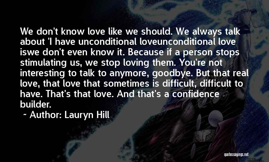 If We Don't Talk Anymore Quotes By Lauryn Hill