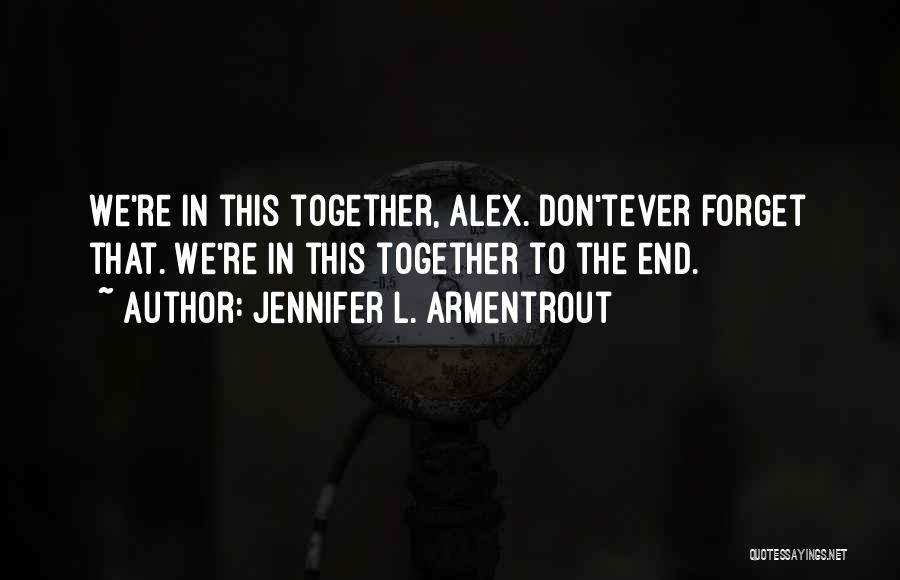 If We End Up Together Quotes By Jennifer L. Armentrout
