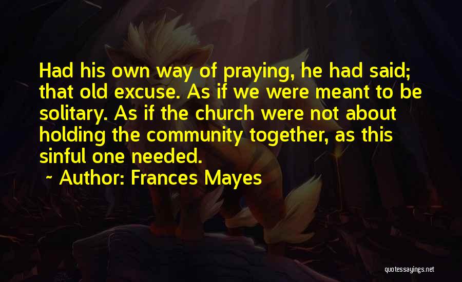 If We Meant To Be Together Quotes By Frances Mayes