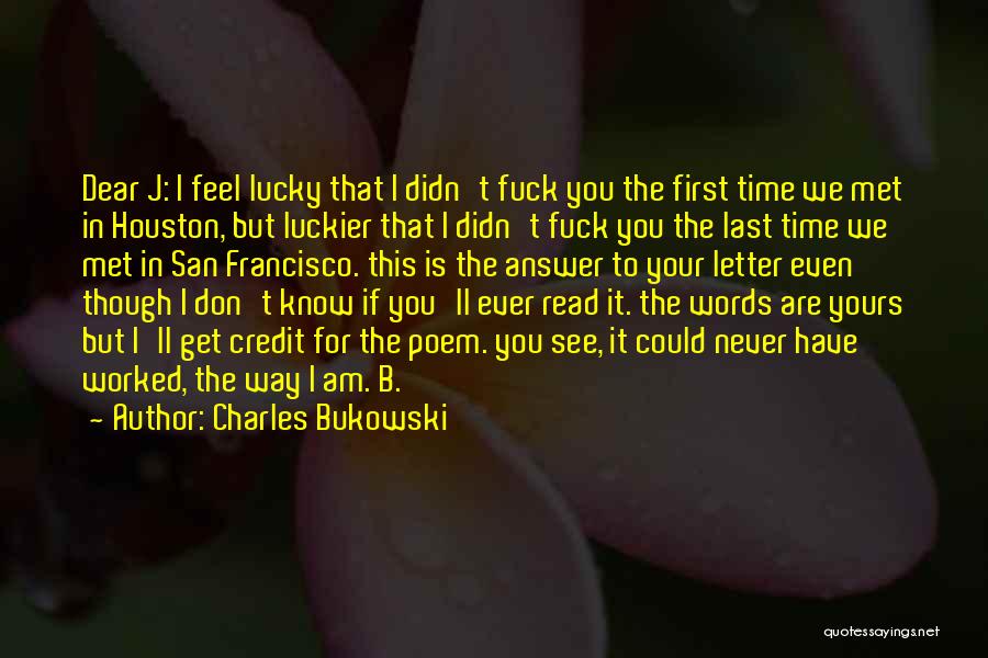 If We Never Met Quotes By Charles Bukowski