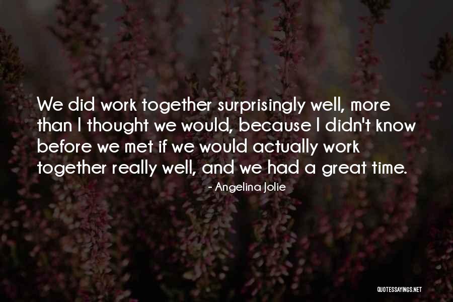 If We Work Together Quotes By Angelina Jolie