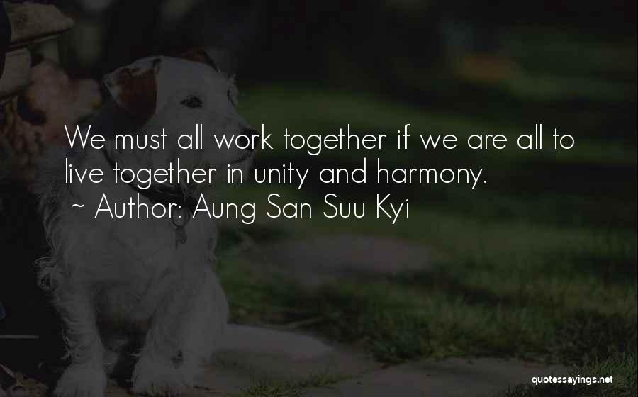 If We Work Together Quotes By Aung San Suu Kyi