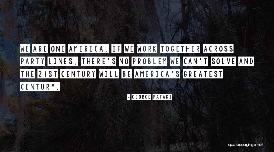 If We Work Together Quotes By George Pataki