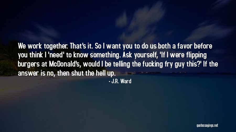 If We Work Together Quotes By J.R. Ward