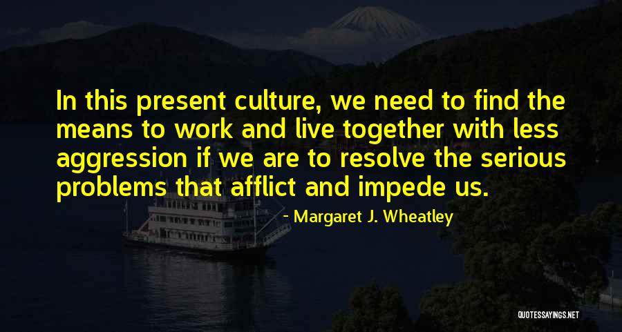 If We Work Together Quotes By Margaret J. Wheatley