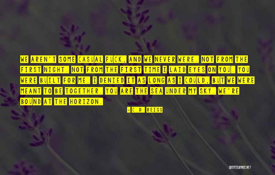 If We're Meant To Be Together Quotes By C.D. Reiss If We're Meant To Be Together Quotes By C.D. Reiss