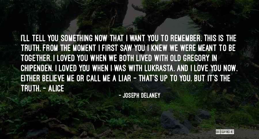 If We're Meant To Be Together Quotes By Joseph Delaney If We're Meant To Be Together Quotes By Joseph Delaney