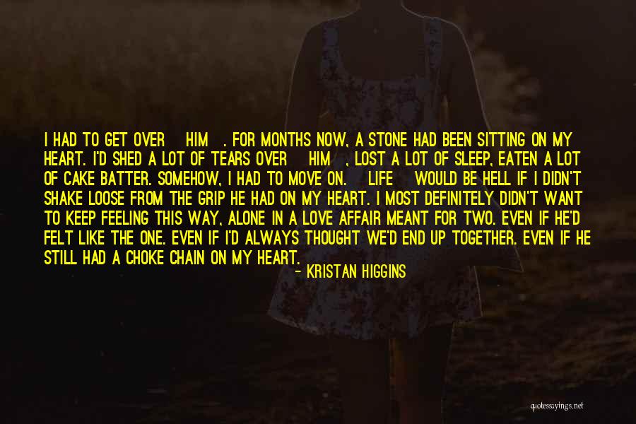 If We're Meant To Be Together Quotes By Kristan Higgins If We're Meant To Be Together Quotes By Kristan Higgins