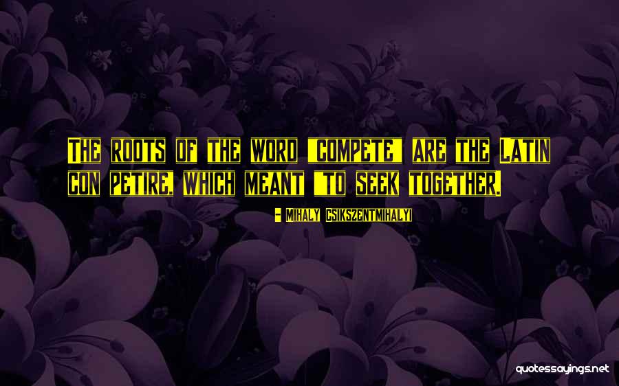 If We're Meant To Be Together Quotes By Mihaly Csikszentmihalyi If We're Meant To Be Together Quotes By Mihaly Csikszentmihalyi