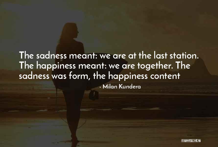 If We're Meant To Be Together Quotes By Milan Kundera If We're Meant To Be Together Quotes By Milan Kundera