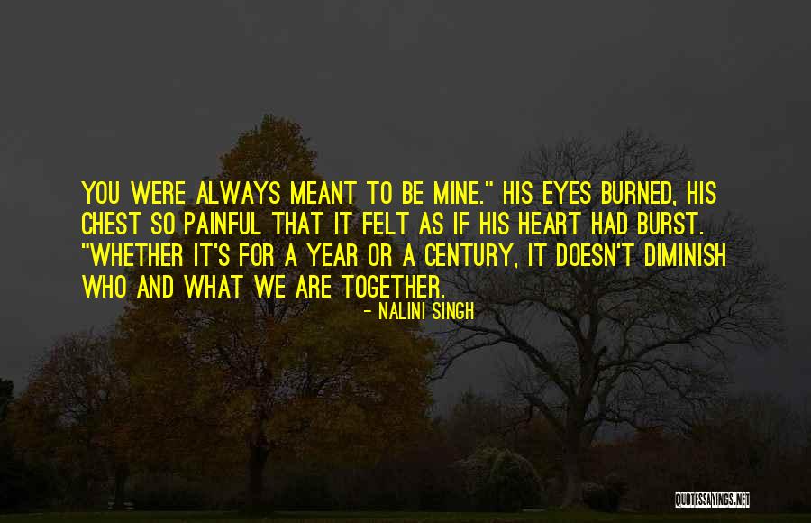 If We're Meant To Be Together Quotes By Nalini Singh If We're Meant To Be Together Quotes By Nalini Singh